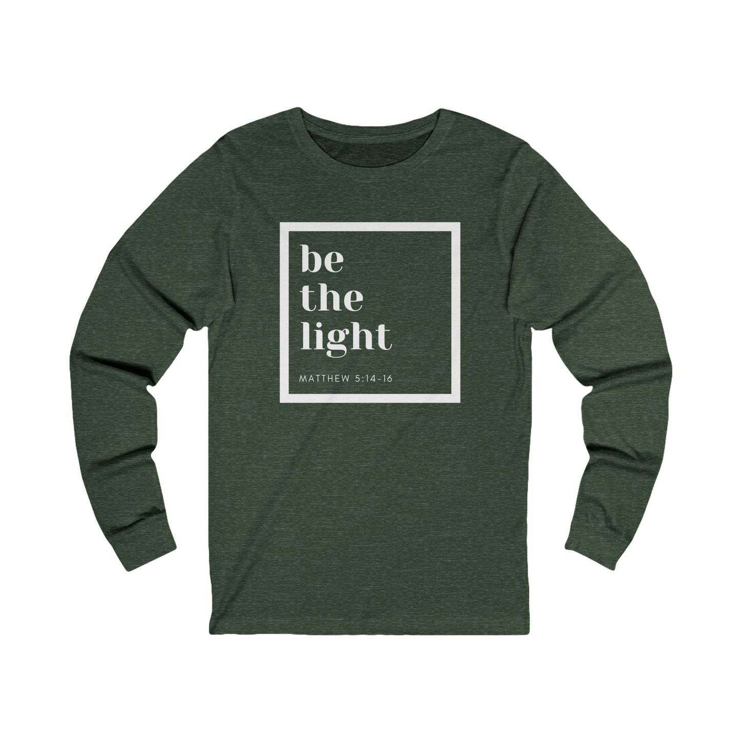 Be the Light Unisex Long Sleeve Tee