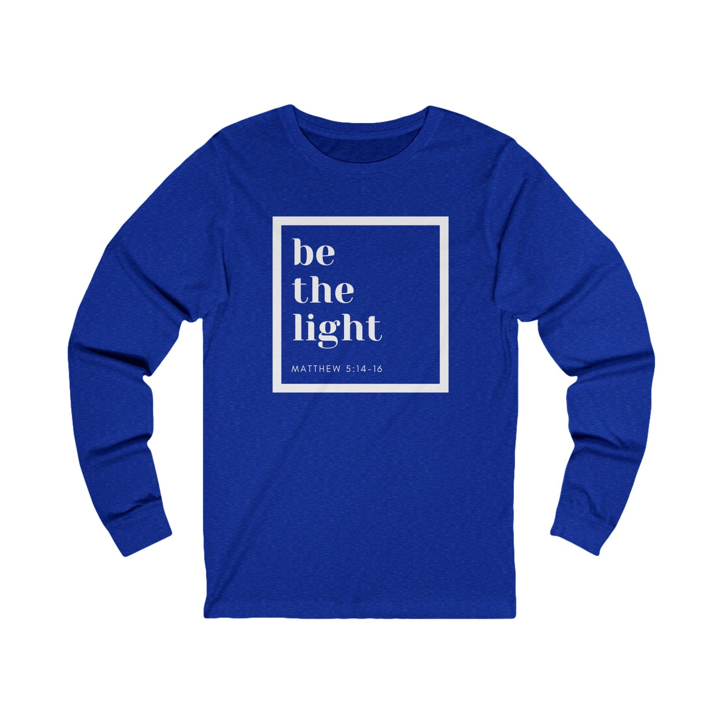 Be the Light Unisex Long Sleeve Tee