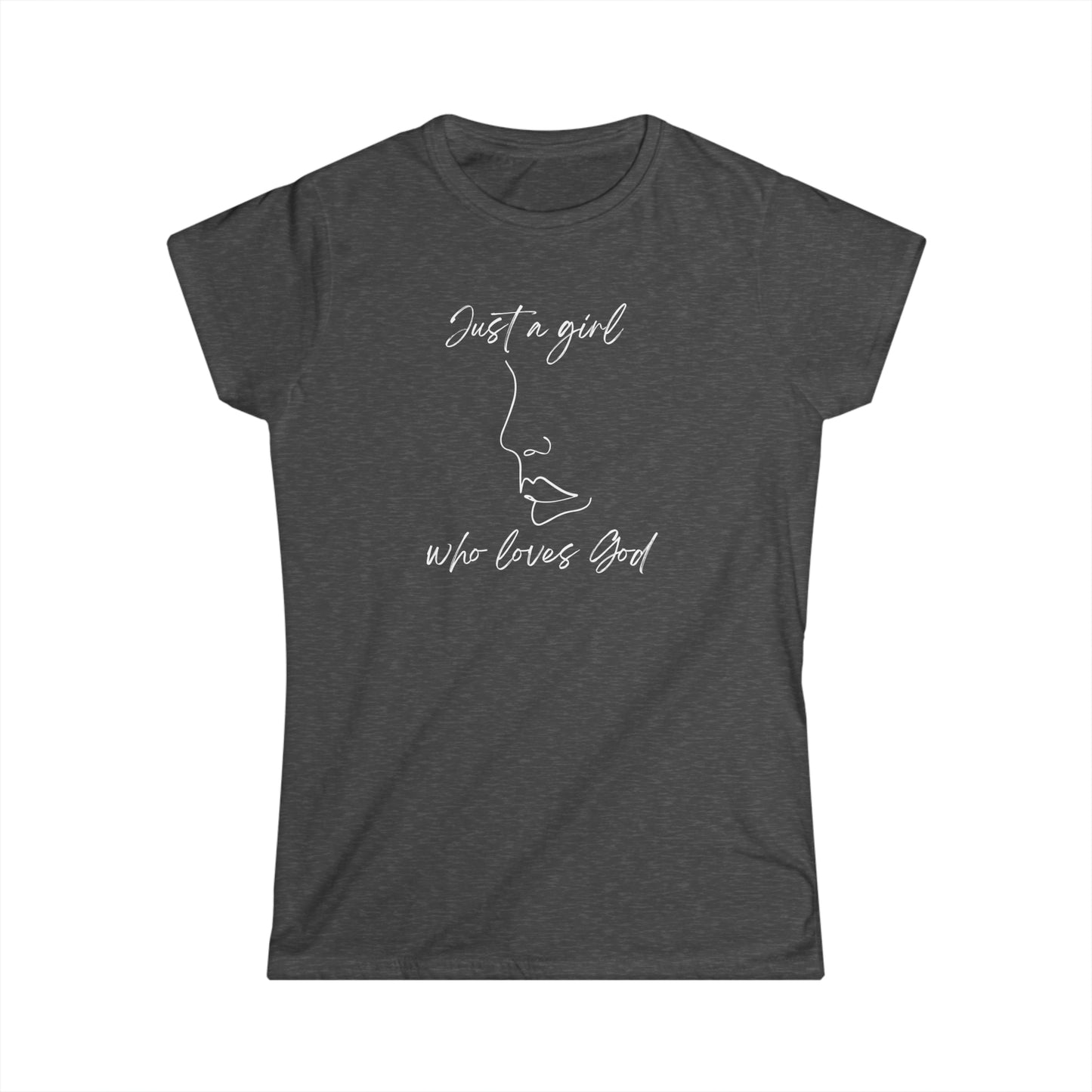 Just A Girl Who Loves God Women's Tee