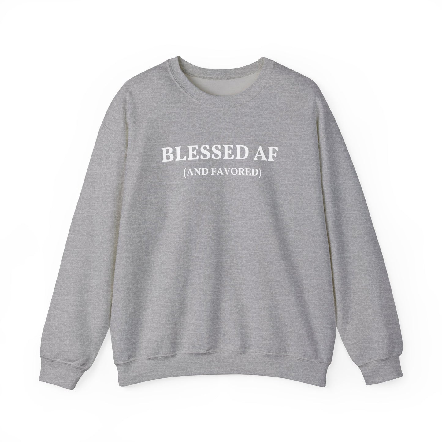 Blessed AF (and favored) Crew Sweatshirt