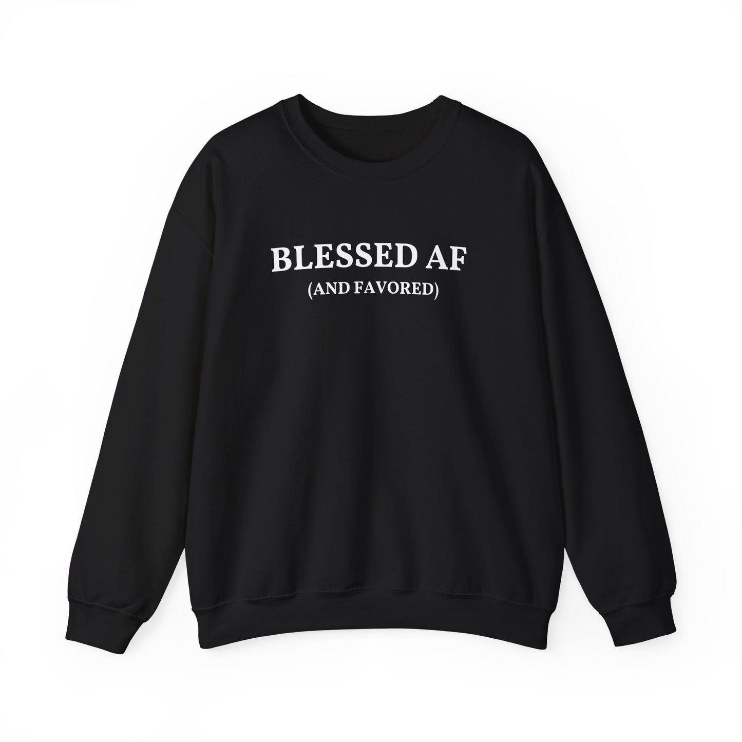 Blessed AF (and favored) Crew Sweatshirt