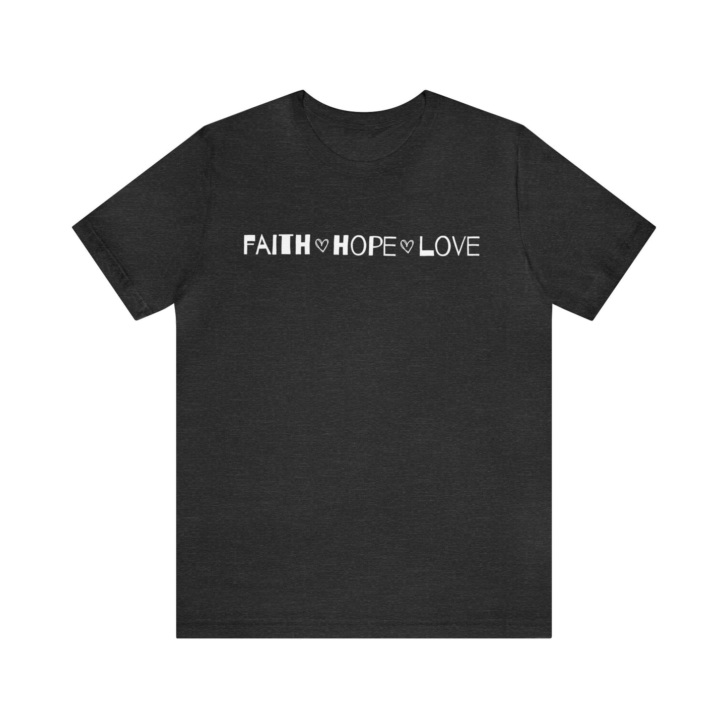 Faith Hope Love Unisex Tee